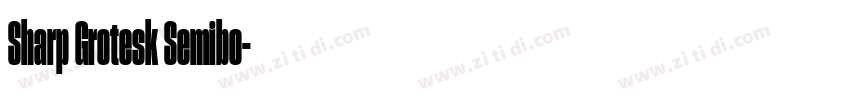 Sharp Grotesk Semibo字体转换 Sharp Grotesk Semibo字体转换